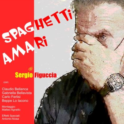 Spaghetti amari - I corti satirici - Sergio Figuccia