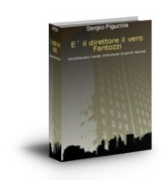 E' il direttore il vero Fantozzi - I Libri come Autore - Sergio Figuccia